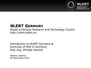 W t ERT G ERMANY Waste-to-Energy Research and Technology Council wtert.eu