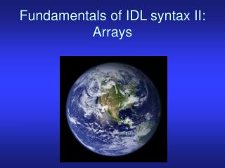 Fundamentals of IDL syntax II: Arrays