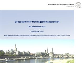 Sonographie der Mehrlingsschwangerschaft 06. November 2012