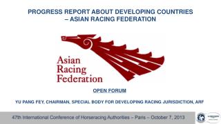 PROGRESS REPORT ABOUT DEVELOPING COUNTRIES – ASIAN RACING FEDERATION