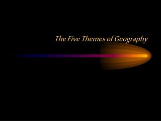 The Five Themes of Geography