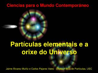 Partículas elementais e a orixe do Universo