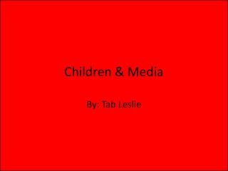 Children &amp; Media