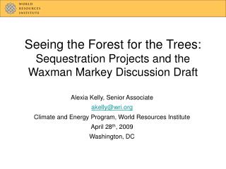 Seeing the Forest for the Trees: Sequestration Projects and the Waxman Markey Discussion Draft