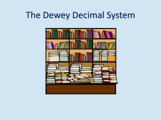 The Dewey Decimal System