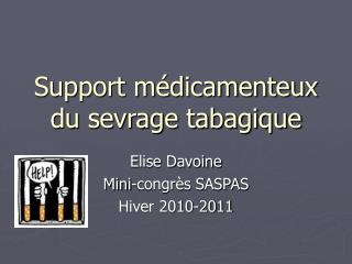 Support médicamenteux du sevrage tabagique