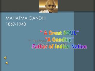 MAHATMA GANDHI 1869-1948