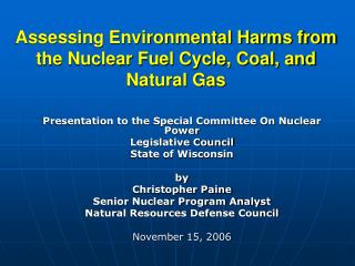 Assessing Environmental Harms from the Nuclear Fuel Cycle, Coal, and Natural Gas