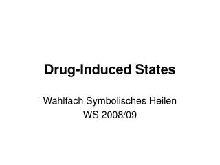 Drug-Induced States