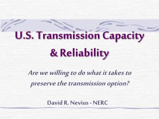 U.S. Transmission Capacity &amp; Reliability