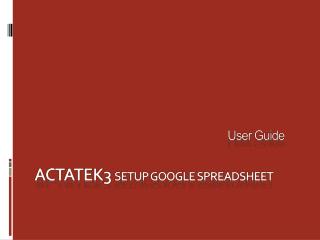 Actatek3 setup google spreadsheet