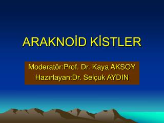 ARAKNOİD KİSTLER