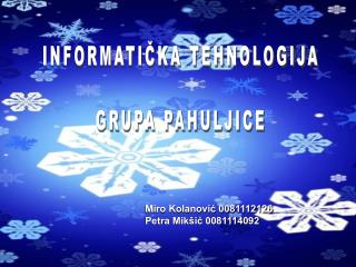 INFORMATIČKA TEHNOLOGIJA GRUPA PAHULJICE