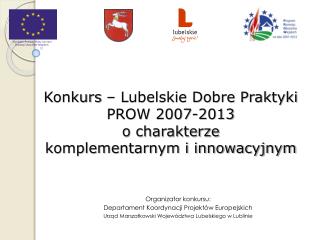 Konkurs – Lubelskie Dobre Praktyki PROW 2007-2013 o charakterze komplementarnym i innowacyjnym