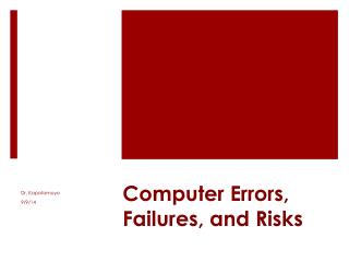 Computer Errors, Failures, and Risks