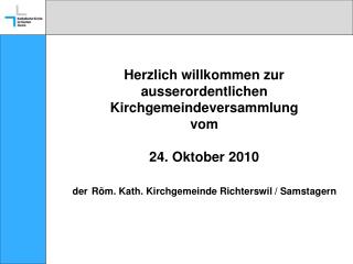 Traktanden: 1. Verkauf Grundstück Kat.-Nr. 3’398 2. Stand Ersatzbau Chileli Samstagern