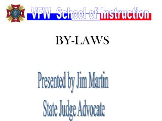 Presented by Jim Martin State Judge Advocate