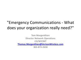 &quot;Emergency Communications - What does your organization really need?&quot;