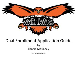 Dual Enrollment Application Guide By Ronnie Mckinney rmckinne@aum