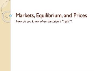 Markets, Equilibrium, and Prices