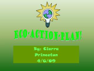 By: Ciarra Princeton 4/6/09