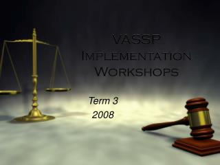 VASSP Implementation Workshops