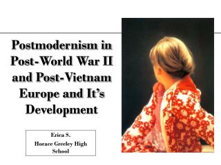 Postmodernism in Post-World War II and Post-Vietnam Europe and It’s Development