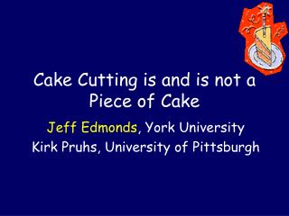 Cake Cutting is and is not a Piece of Cake