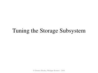 Tuning the Storage Subsystem