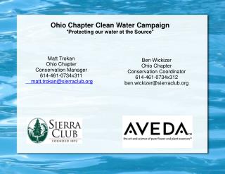 Ohio Chapter Clean Water Campaign “ Protecting our water at the Source ”