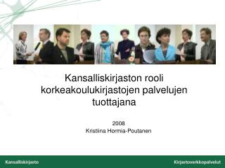 Kansalliskirjaston rooli korkeakoulukirjastojen palvelujen tuottajana