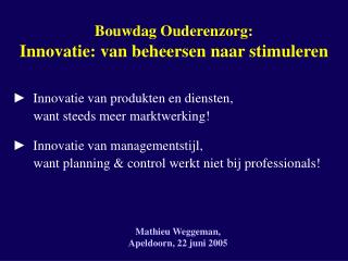 Bouwdag Ouderenzorg: Innovatie: van beheersen naar stimuleren