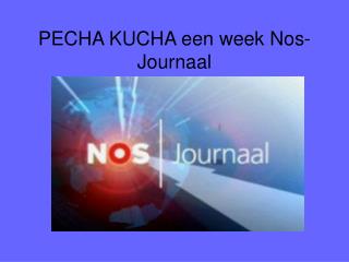 PECHA KUCHA een week Nos-Journaal