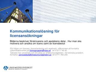 Kommunikationslösning för licensansökningar