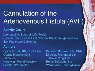 Cannulation of the Arteriovenous Fistula (AVF)