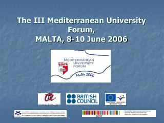 The III Mediterranean University Forum, MALTA, 8-10 June 2006