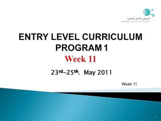 ENTRY LEVEL CURRICULUM PROGRAM 1 Week 11