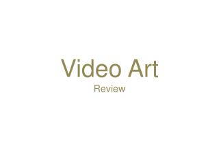Video Art Review