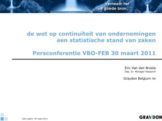 Eric Van den Broele Dep. Sr. Manager Research Graydon Belgium nv