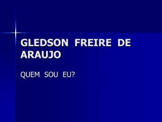 GLEDSON FREIRE DE ARAUJO