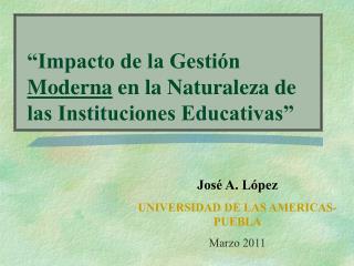 “Impacto de la Gestión Moderna en la Naturaleza de las Instituciones Educativas”