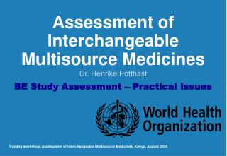 Assessment of Interchangeable Multisource Medicines BE Study Assessment – Practical Issues