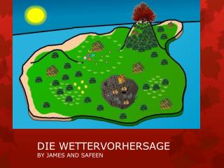 DIE WETTERVORHERSAGE BY JAMES AND SAFEEN