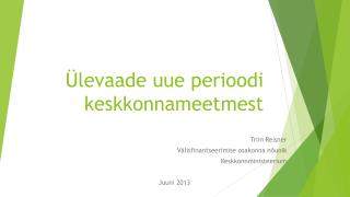 Ülevaade uue perioodi keskkonnameetmest