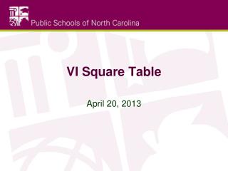 VI Square Table