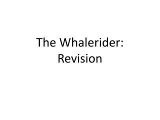 The Whalerider: Revision