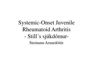 Systemic-Onset Juvenile Rheumatoid Arthritis - Still´s sjúkdómur-