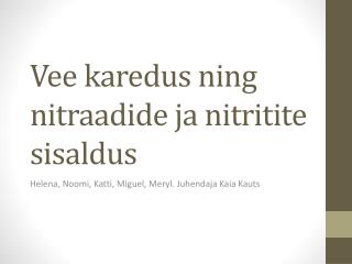 Vee karedus ning nitraadide ja nitritite sisaldus