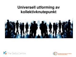 Universell utforming av kollektivknutepunkt