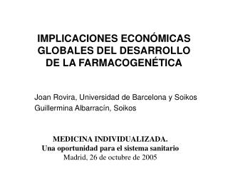 IMPLICACIONES ECONÓMICAS GLOBALES DEL DESARROLLO DE LA FARMACOGENÉTICA